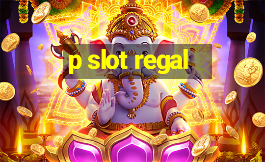 p slot regal