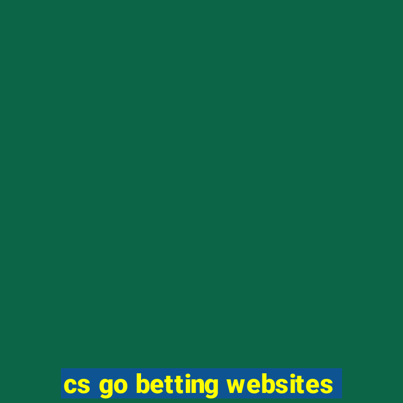 cs go betting websites