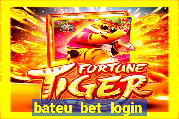 bateu bet login entrar na minha conta