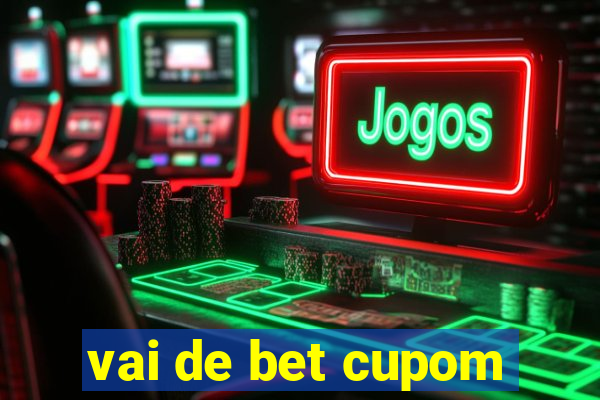 vai de bet cupom