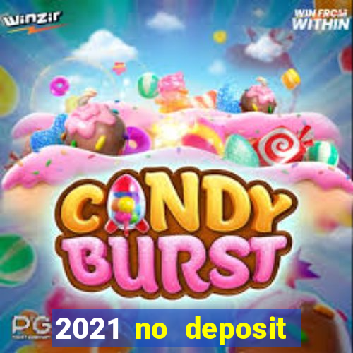 2021 no deposit bonus casino