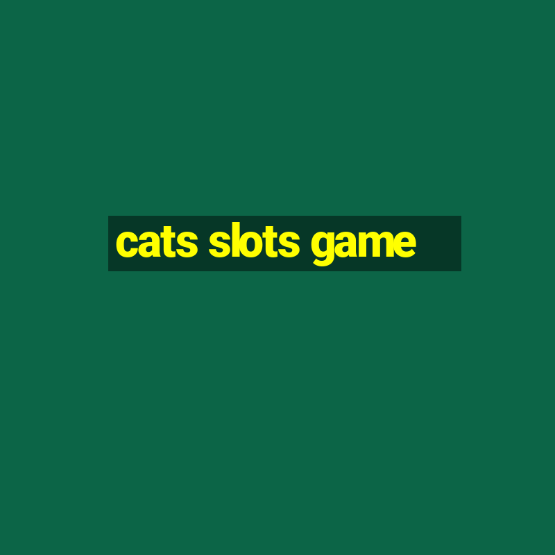 cats slots game