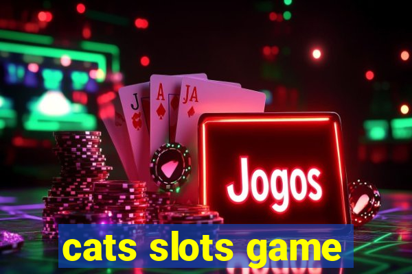 cats slots game