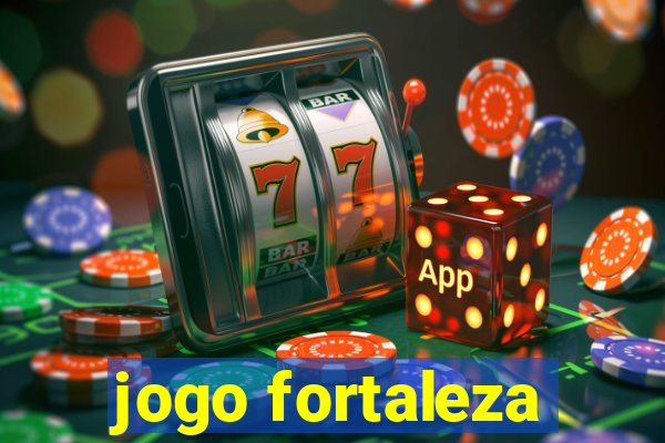 jogo fortaleza