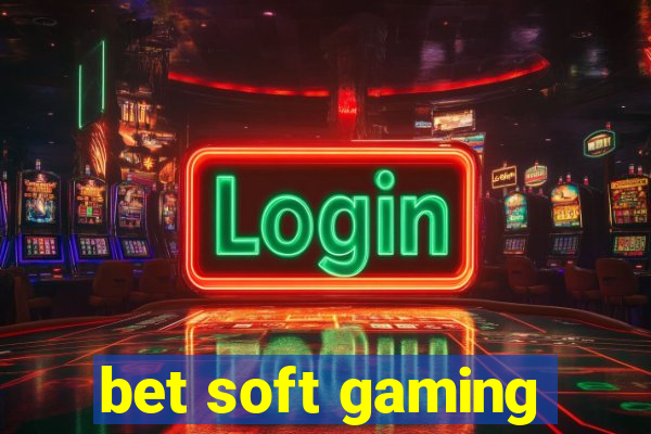 bet soft gaming