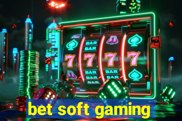 bet soft gaming