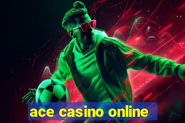 ace casino online