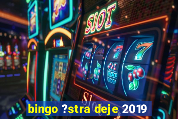 bingo ?stra deje 2019