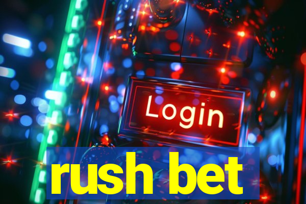 rush bet