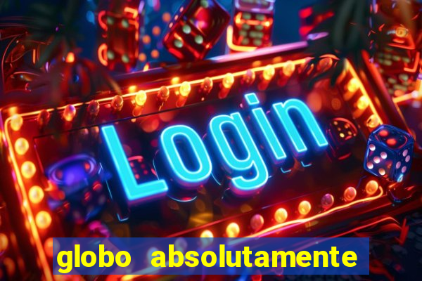 globo absolutamente tudo noticias