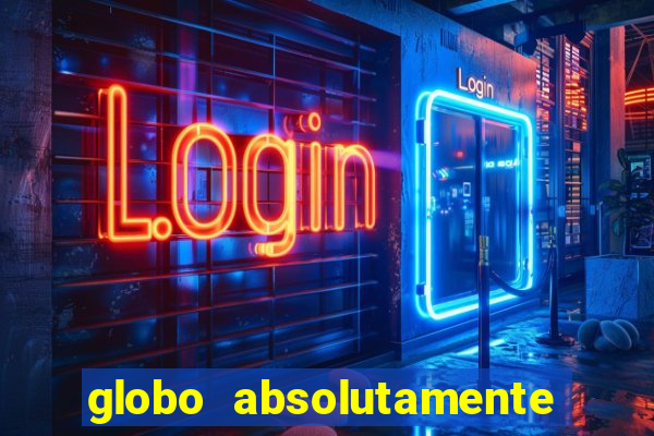 globo absolutamente tudo noticias