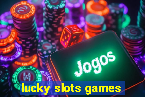 lucky slots games