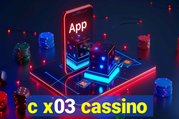 c x03 cassino