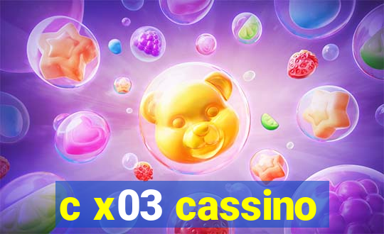 c x03 cassino