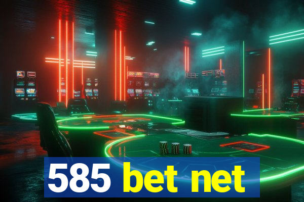 585 bet net