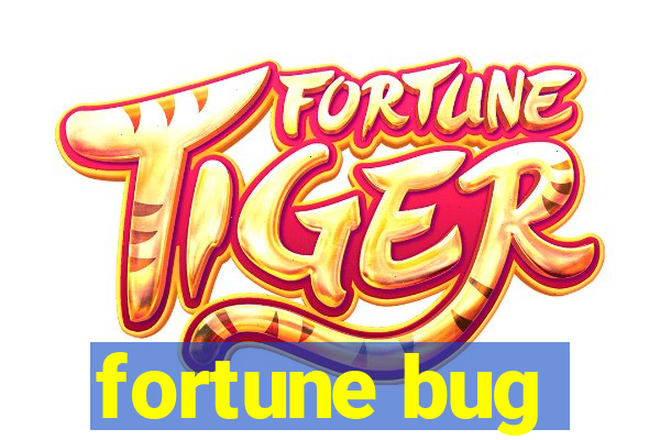 fortune bug