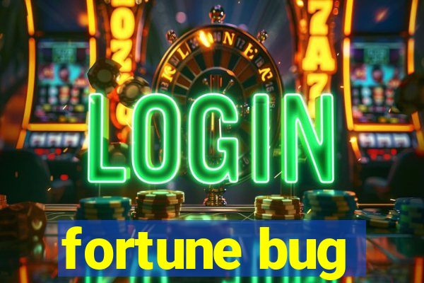 fortune bug