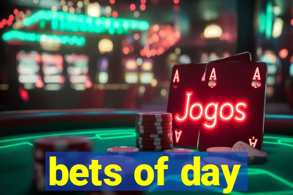 bets of day