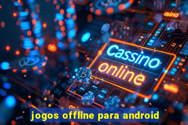 jogos offline para android