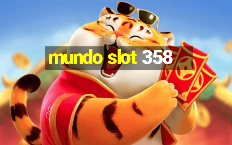 mundo slot 358