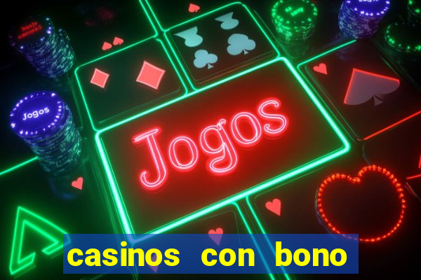 casinos con bono sin deposito