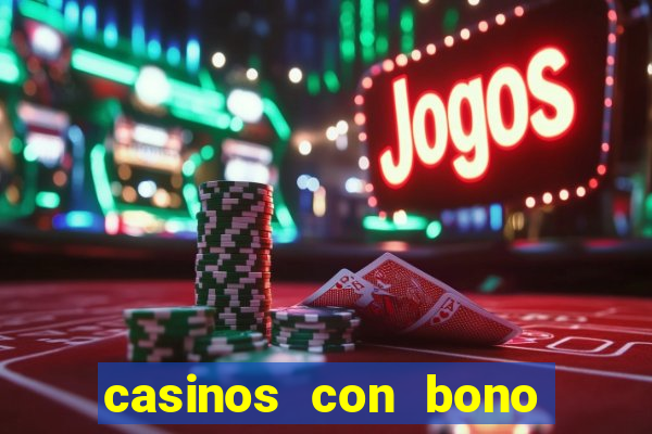 casinos con bono sin deposito