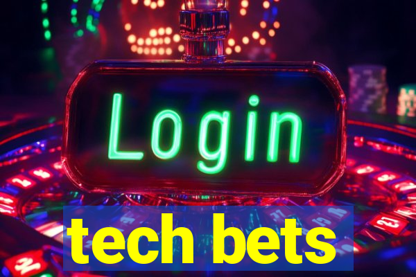 tech bets