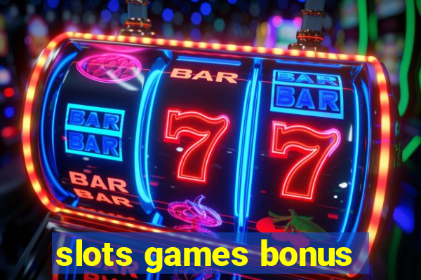 slots games bonus