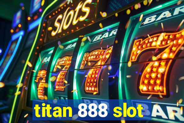 titan 888 slot