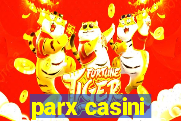 parx casini