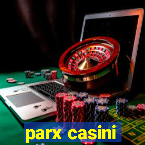 parx casini