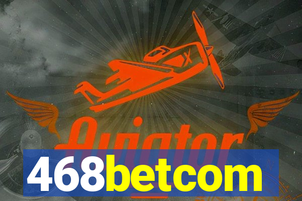 468betcom