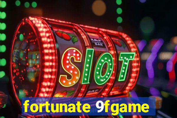 fortunate 9fgame