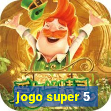 jogo super 5