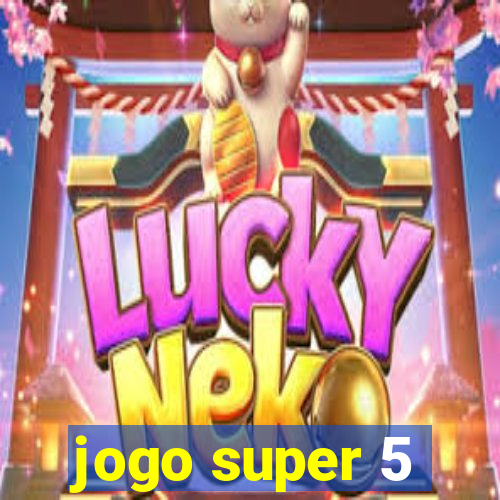 jogo super 5