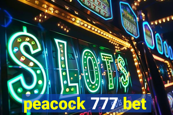 peacock 777 bet