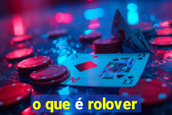 o que é rolover