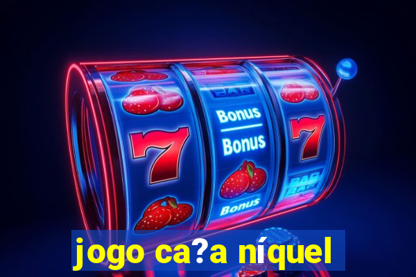 jogo ca?a níquel