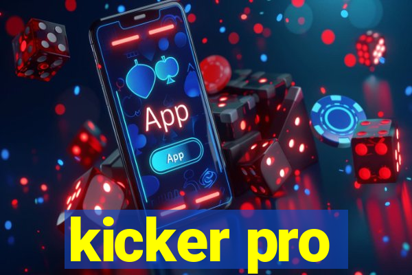 kicker pro