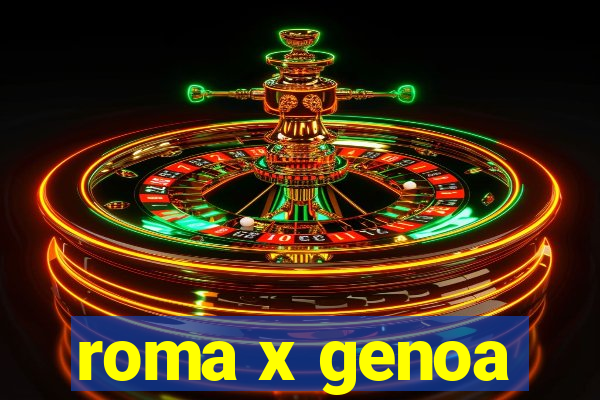 roma x genoa