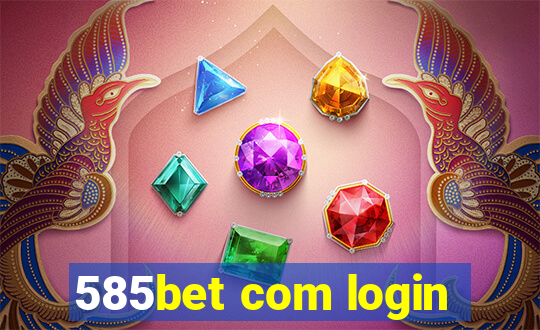 585bet com login