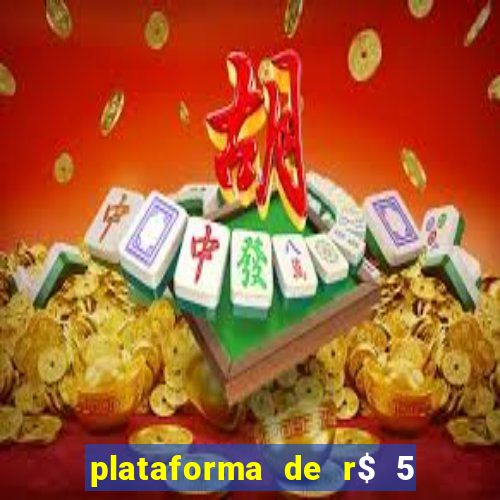 plataforma de r$ 5 jogo do tigrinho