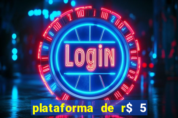 plataforma de r$ 5 jogo do tigrinho