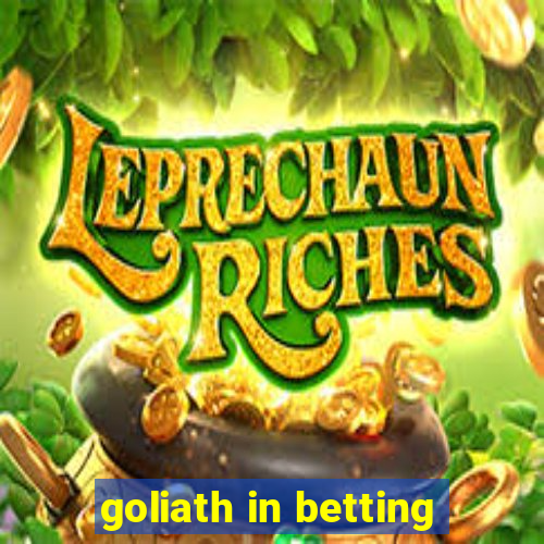 goliath in betting