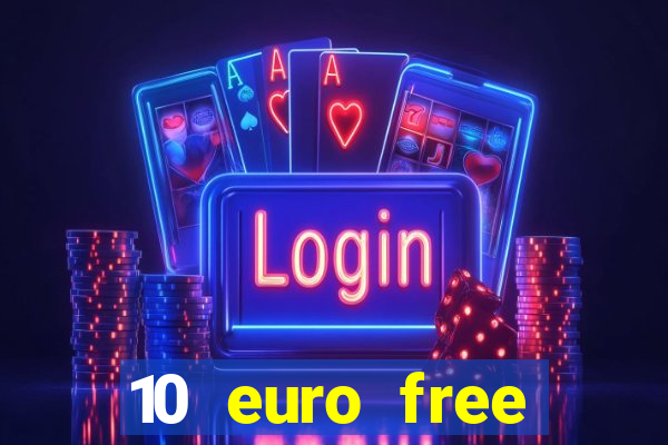 10 euro free mobile casino no deposit