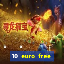 10 euro free mobile casino no deposit