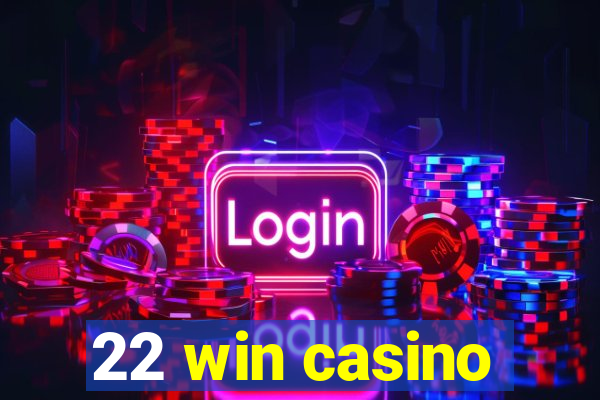 22 win casino