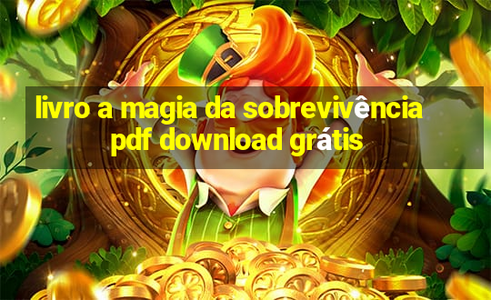 livro a magia da sobrevivência pdf download grátis