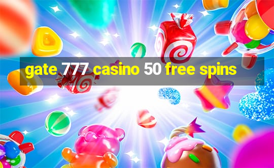 gate 777 casino 50 free spins