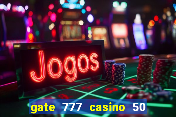 gate 777 casino 50 free spins